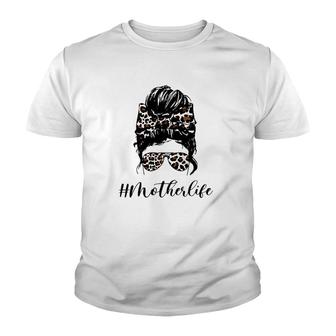 Mother Life With Leopard Print Aviator Sunglasses Bandana Messy Bun Cool Classy Hashtag Youth T-shirt | Mazezy