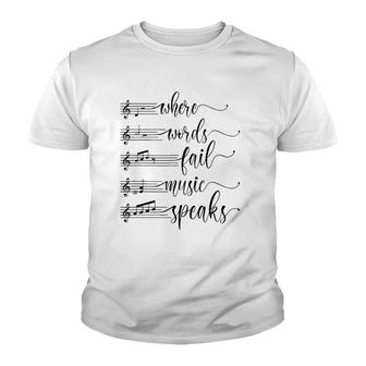 Musician Teacher Lover Where Words Fail Music Speaks Quote Youth T-shirt | Mazezy