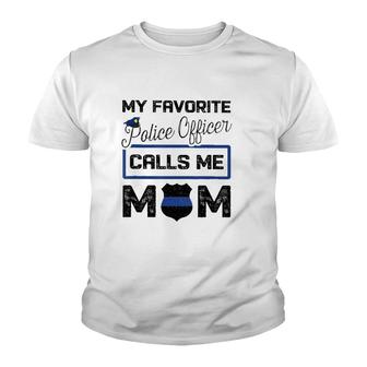 My Favorite Police Officer Calls Me Mom Mother's Day Gift Youth T-shirt | Mazezy