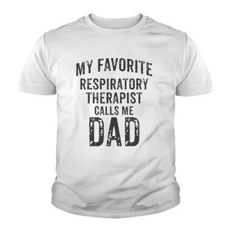 My Favorite Respiratory Therapist Calls Me Dad Rt Therapy Youth T-shirt | Mazezy