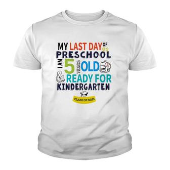 My Last Day Preschool Ready For Kindergarten 5 Years Old Youth T-shirt | Mazezy