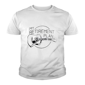 My Retirement Plan Guitar Funny Music Youth T-shirt | Mazezy