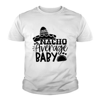 Nacho Average Baby Tacos Youth T-shirt | Mazezy