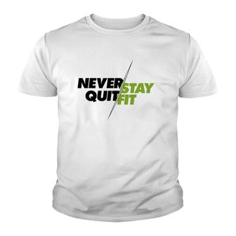 Never Quit Stay Fit Standard Tee Youth T-shirt | Mazezy