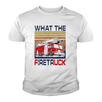 Nn What The Firetruck Funny Firefighter Fireman Gift Youth T-shirt | Mazezy
