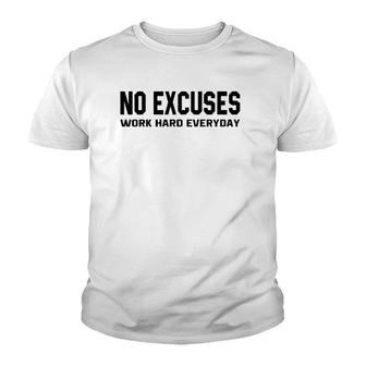 No Excuses Work Hard Everyday Funny Motivational Gym Workout Youth T-shirt | Mazezy