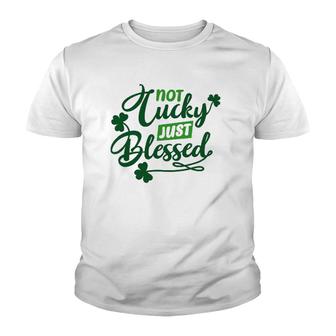 Not Lucky Just Blessed S St Patrick's Day T Women Youth T-shirt | Mazezy