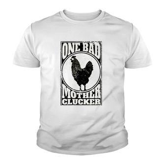 One Bad Mother Clucker - Novel Chicken Lover Youth T-shirt | Mazezy