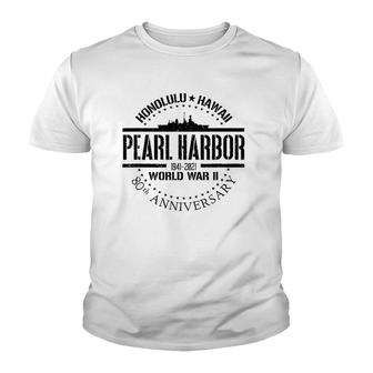 Pearl Harbor 80Th Anniversary 1941 World War 2 Veteran Youth T-shirt | Mazezy