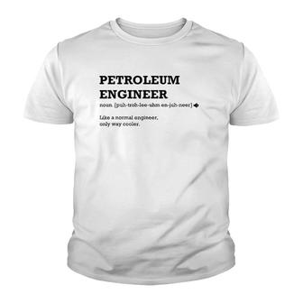 Petroleum Engineer Gift Idea For Petroleum Engineer Youth T-shirt | Mazezy