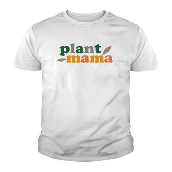 Plant Mama Graphic Gardening Lovers Gift Youth T-shirt | Mazezy