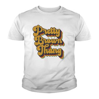 Pretty Brown Thang Retro Vintage Black Womens Pretty Thang Youth T-shirt | Mazezy