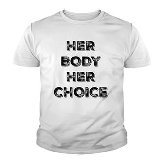 Pro Choice Her Body Her Choice Women's Rights Youth T-shirt | Mazezy