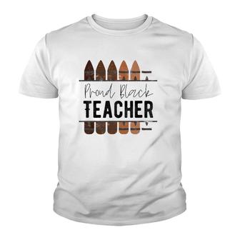 Proud Black Teacher Black History Month Teacher Youth T-shirt | Mazezy