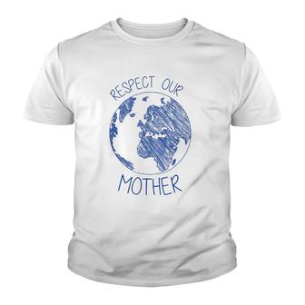 Respect Our Mother Earth Day Hippie Eco Climate Change Youth T-shirt | Mazezy