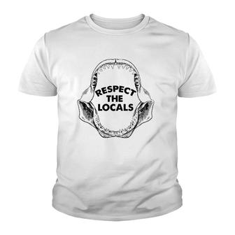 Respect The Locals Shark Jaw For Shark Lover Funny Sarcastic Youth T-shirt | Mazezy