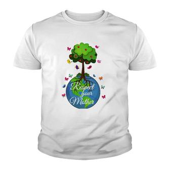 Respect Your Mother Earth Day Youth T-shirt | Mazezy