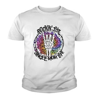 Rockin' The Single Mom Life Youth T-shirt
