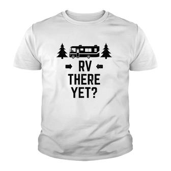 Rvrv There Yet Class A Motorhome Tee Youth T-shirt | Mazezy