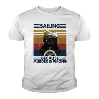 Sailing Because Murder Is Wrong Youth T-shirt - Thegiftio UK