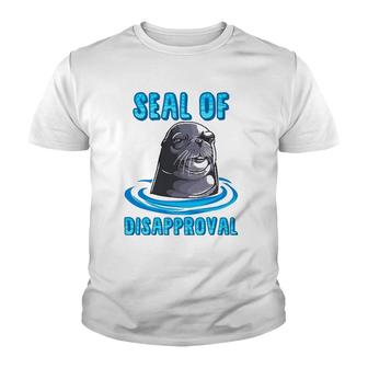 Seal Of Disapproval Funny Animal Pun Sarcastic Sea Lion Youth T-shirt | Mazezy