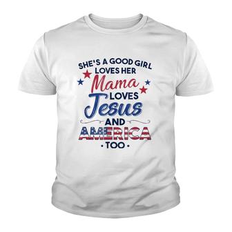 She's A Good Girl Loves Her Mama Loves Jesus & America Tee Youth T-shirt | Mazezy