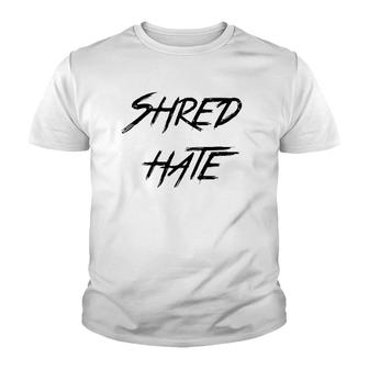 Shred Hate Anti-Bullying Kindness Youth T-shirt | Mazezy