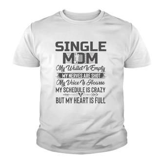Single Mom My Wallet Is Empty But My Heart Is Full Youth T-shirt | Mazezy