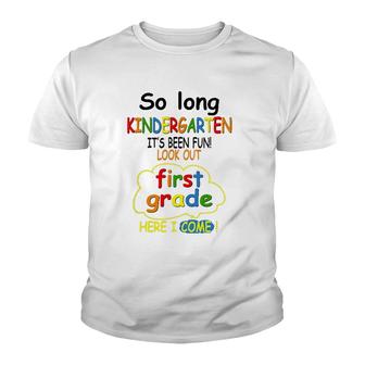 So Long Kindergarten First Grade Here I Come Funny 1St Grad Youth T-shirt | Mazezy
