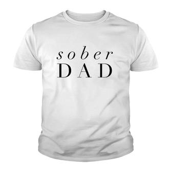 Sober Dad Fathers Day - Alcoholic Clean And Sober Youth T-shirt | Mazezy