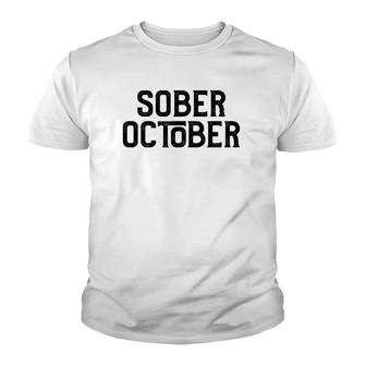 Sober October Sober Life Gift Youth T-shirt | Mazezy