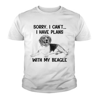 Sorry I Cant I Have Plans With My Beagle Youth T-shirt | Mazezy AU