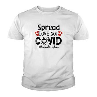 Spread Love Not Cov Medical Assistant Youth T-shirt | Mazezy
