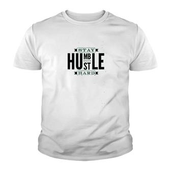 Stay Humble Hustle Hard Graphic Youth T-shirt | Mazezy