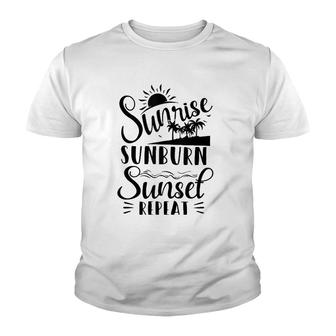 Sunrise Sunburn Sunset Repeat Summer Break Vacation Youth T-shirt | Mazezy