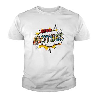 Super Mother Comic Style Family Gift For Your Mom Youth T-shirt | Mazezy