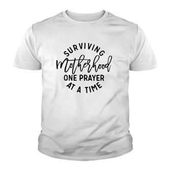 Surviving Motherhood One Prayer At A Time Youth T-shirt | Mazezy