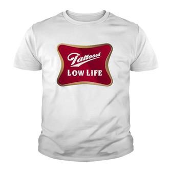 Tattooed Low Life Inked Life Apparel Youth T-shirt | Mazezy
