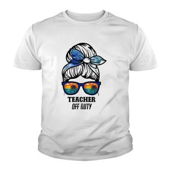 Teacher Off Duty Messy Bun Beach Sunset Funny Teacher Youth T-shirt | Mazezy