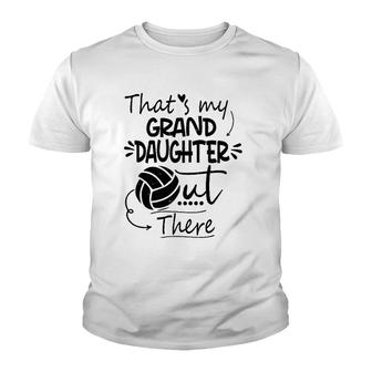 That's My Granddaughter Out There Volleyball For Grandma Youth T-shirt | Mazezy