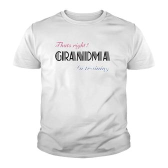 That's Right Grandma In Training Youth T-shirt | Mazezy