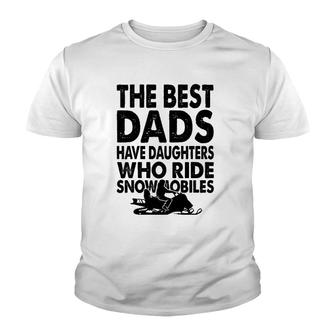 The Best Dads Have Daughters Who Ride Snowmobiles Youth T-shirt | Mazezy