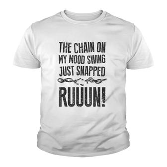 The Chain On My Mood Swing Just Snapped - Run Funny Youth T-shirt | Mazezy