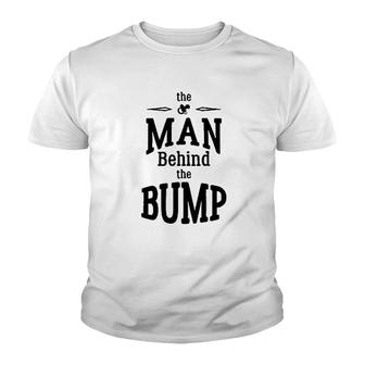 The Man Behind The Bump Gift For Dad Youth T-shirt | Mazezy