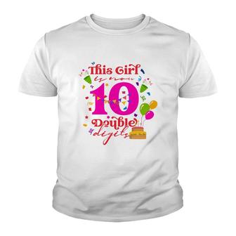 This Girl Is Now 10 Double Digits 10Th Birthday 10 Years Old Party Youth T-shirt - Seseable
