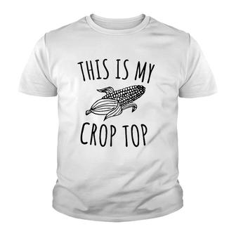 This Is My Crop Top Funny Farmer Farming Corn Lover Youth T-shirt | Mazezy DE