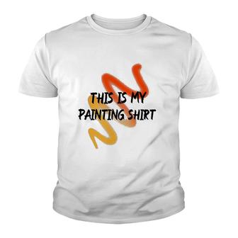 This Is My Painting Funny Painter Saying Youth T-shirt | Mazezy