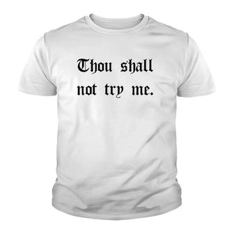 Thou Shall Not Try Me Mood 247 Funny Mother's Day Sarcastic Youth T-shirt | Mazezy