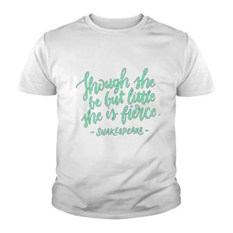 Though She Be But Little She Is Fierce Youth T-shirt | Mazezy