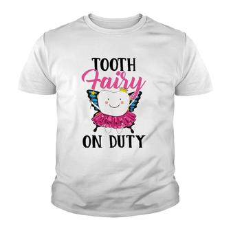 Tooth Fairy On Duty Dental Hygienist Dental Assistant Youth T-shirt | Mazezy